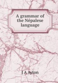 A grammar of the Nepalese language