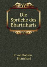 Die Spruche des Bhartriharis