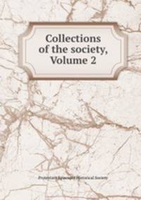 Collections of the society, Volume 2