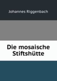 Die mosaische Stiftshutte
