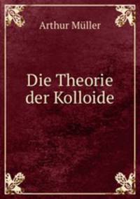 Die Theorie der Kolloide