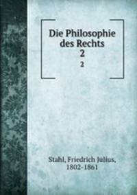 Die Philosophie des Rechts. 2