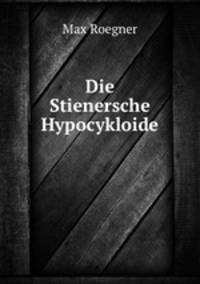 Die Stienersche Hypocykloide
