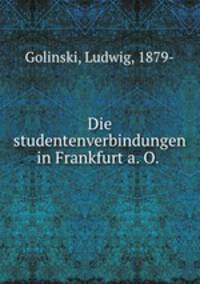 Die studentenverbindungen in Frankfurt a. O.