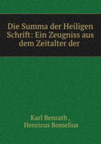 Die Summa der Heiligen Schrift: Ein Zeugniss aus dem Zeitalter der .