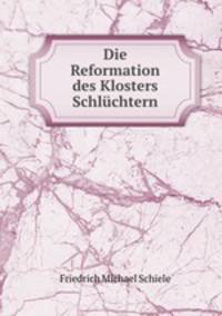 Die Reformation des Klosters Schluchtern