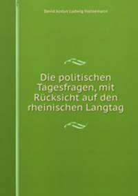 Die politischen Tagesfragen, mit Rucksicht auf den rheinischen Langtag