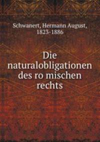 Die naturalobligationen des ro?mischen rechts