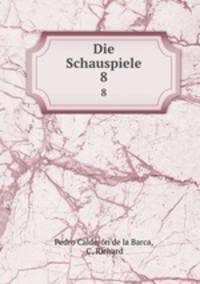 Die Schauspiele. 8