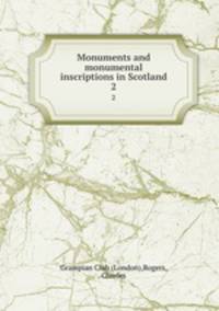 Monuments and monumental inscriptions in Scotland. 2