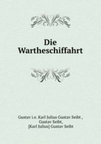 Die Wartheschiffahrt.