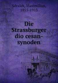 Die Strassburger dio?cesan-synoden