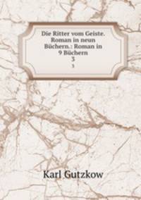 Die Ritter vom Geiste. Roman in neun Bchern.: Roman in 9 Bchern. 3