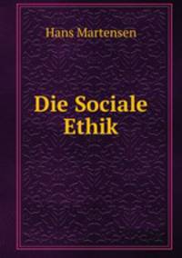 Die Sociale Ethik
