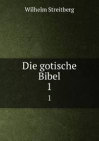Die gotische Bibel. 1