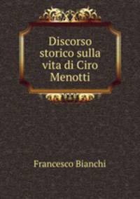 Discorso storico sulla vita di Ciro Menotti