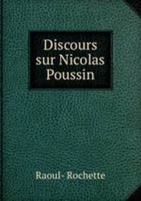 Discours sur Nicolas Poussin