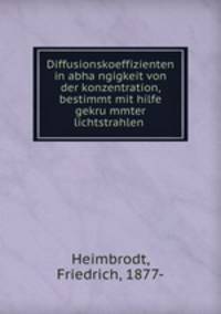 Diffusionskoeffizienten in abha?ngigkeit von der konzentration, bestimmt mit hilfe gekru?mmter lichtstrahlen