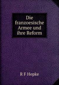 Die franzoesische Armee und ihre Reform