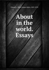 About in the world. Essays