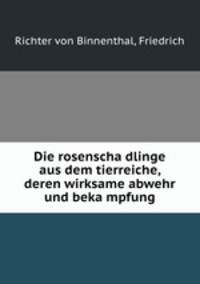 Die rosenscha?dlinge aus dem tierreiche, deren wirksame abwehr und beka?mpfung