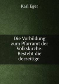 Die Vorbildung zum Pfarramt der Volkskirche: Besteht die derzeitige .