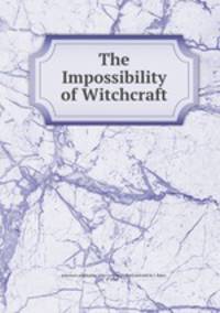The Impossibility of Witchcraft.