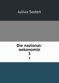 Die nazional-oekonomie. 3