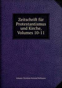 Zeitschrift fur Protestantismus und Kirche, Volumes 10-11