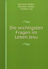 Die wichtigsten Fragen im Leben Jesu