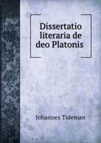 Dissertatio literaria de deo Platonis .