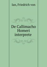 De Callimacho Homeri interprete