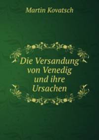 Die Versandung von Venedig und ihre Ursachen