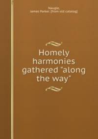Homely harmonies gathered "along the way"