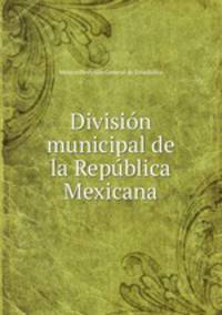 Division municipal de la Republica Mexicana