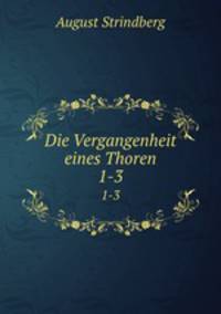 Die Vergangenheit eines Thoren.. 1-3