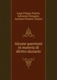 Alcune questioni in materia di diritto daziario