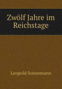 Zwolf Jahre im Reichstage