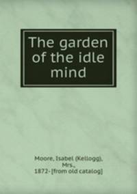 The garden of the idle mind