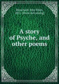 A story of Psyche, and other poems