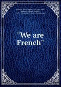 "We are French"