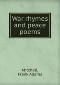War rhymes and peace poems