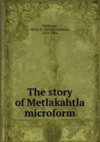 The story of Metlakahtla microform
