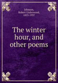The winter hour, and other poems