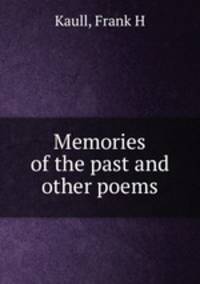 Memories of the past and other poems