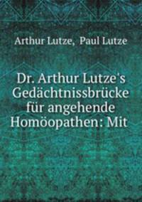 Dr. Arthur Lutze