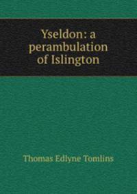 Yseldon: a perambulation of Islington