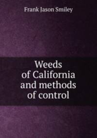 Weeds of California and methods of control