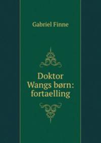 Doktor Wangs born: fortaelling