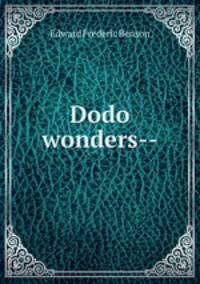Dodo wonders--